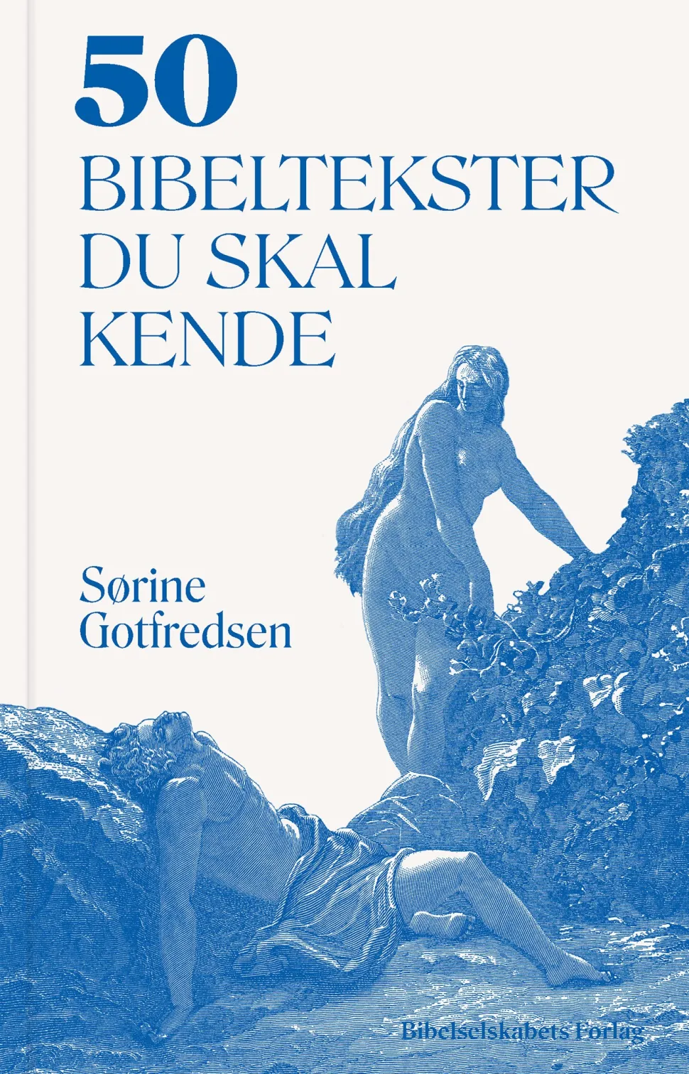 50 bibeltekster du skal kende (Ebog, epub, Dansk) af Sørine Gotfredsen
