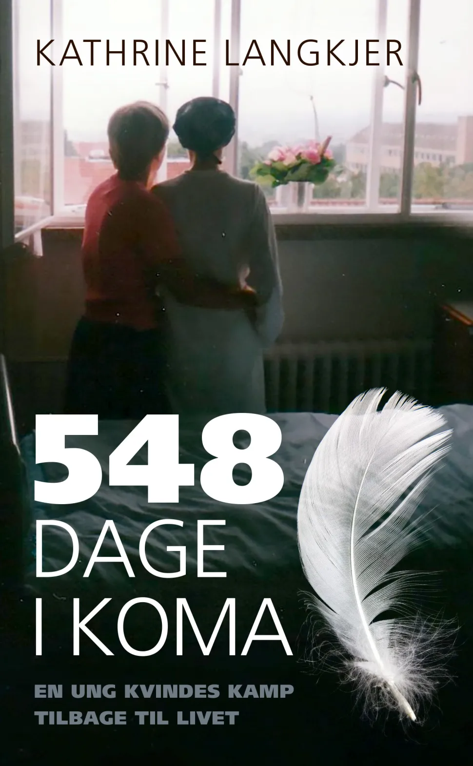 548 dage i koma: En ung kvindes kamp tilbage til livet (Bog, Hæftet, Dansk) af Kathrine Langkjer