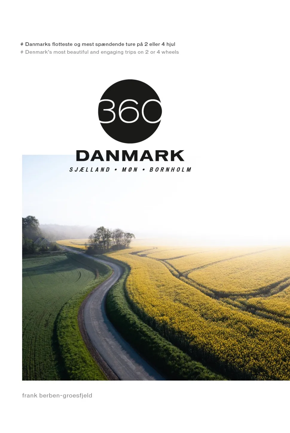 360 DANMARK - Bind 1: Sjælland - Møn - Bornholm (Bog, Hardback, Dansk) af Frank Berben-Groesfjeld