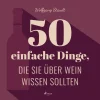 50 einfache Dinge, die Sie über Wein wissen sollten (Lydbog, zip_mp3, Tysk) af Wolfgang Staudt