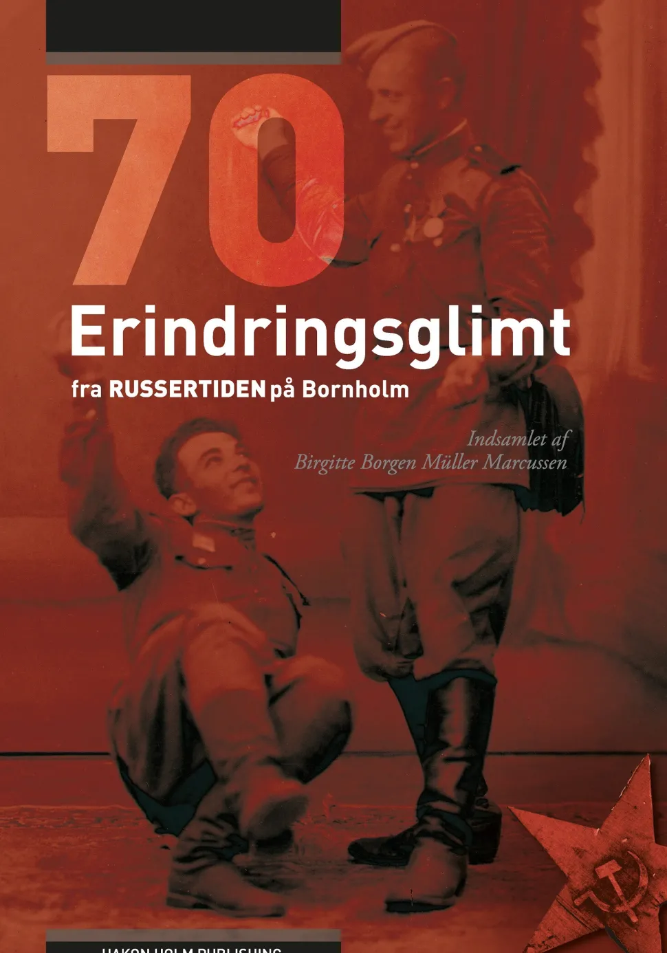 70 Erindringsglimt fra russertiden på Bornholm (bog, hardback, dansk) af Birgitte Borgen Müller Marcussen