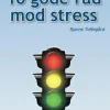 10 gode råd mod stress (Bog, Hæftet, Dansk) af Bjarne Toftegård
