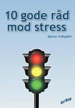 10 gode råd mod stress (Bog, Hæftet, Dansk) af Bjarne Toftegård