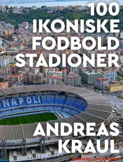 100 ikoniske fodboldstadioner (Bog, Indbundet, Dansk) af Andreas Kraul