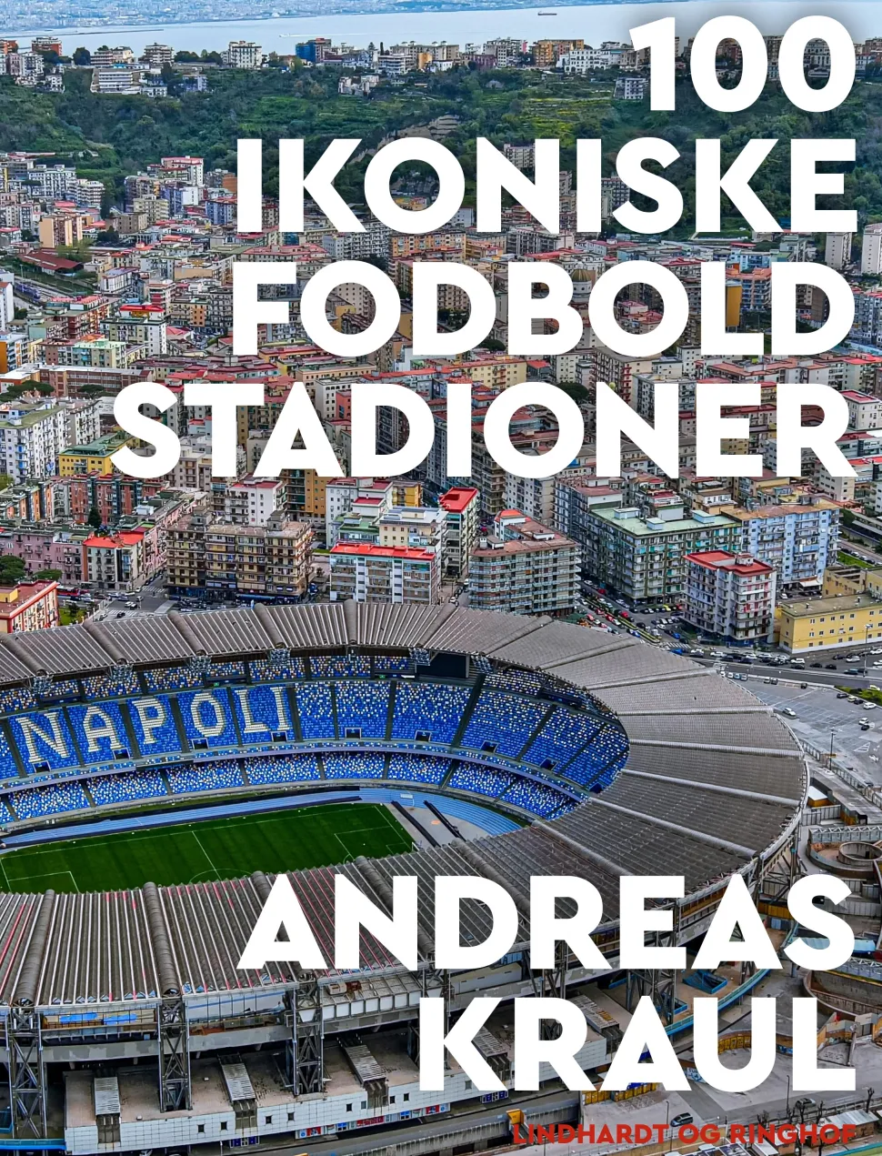 100 ikoniske fodboldstadioner (Bog, Indbundet, Dansk) af Andreas Kraul