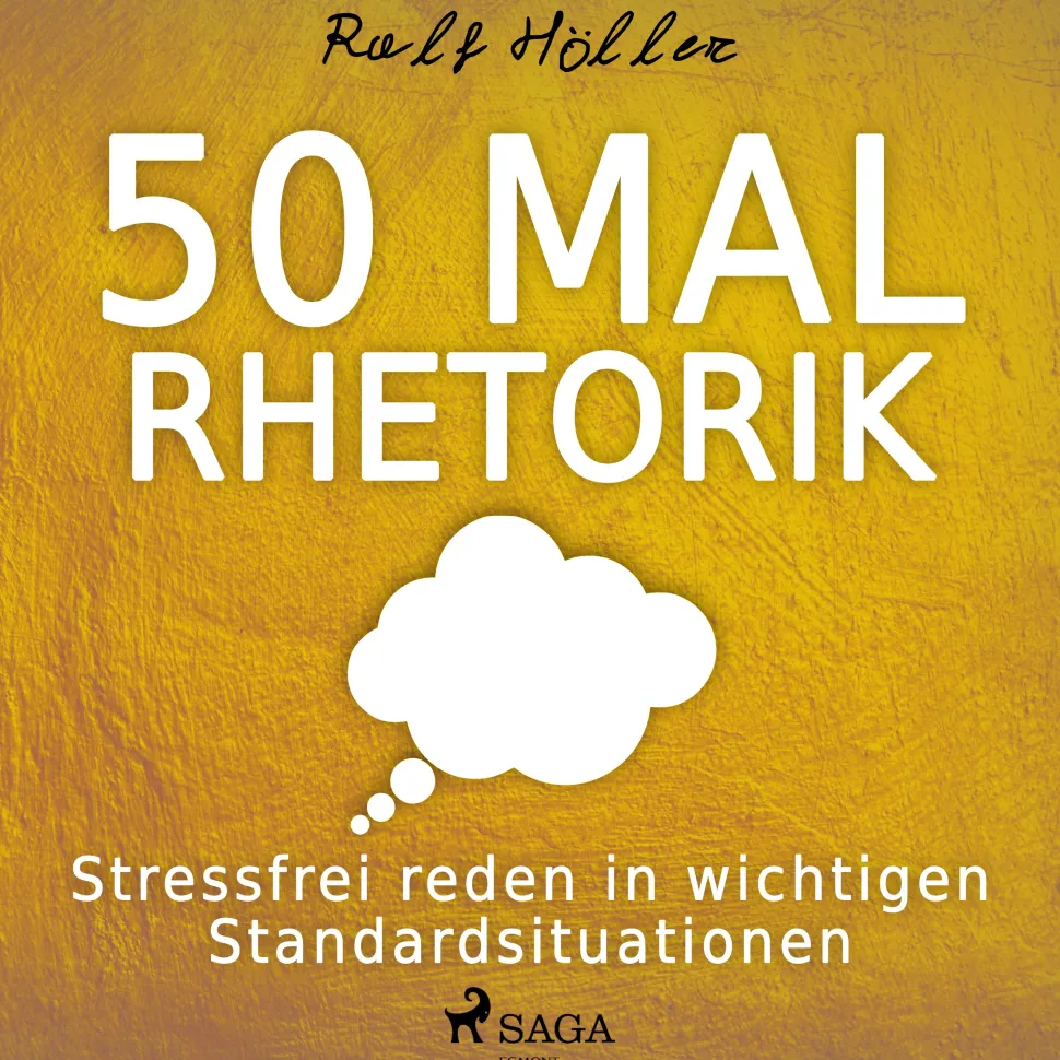 50 Mal Rhetorik - Stressfrei reden in wichtigen Standardsituationen (Lydbog, zip_mp3, Tysk) af Ralf Höller