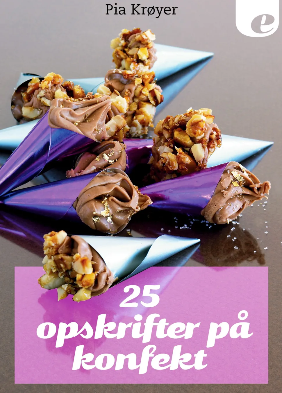 25 opskrifter på konfekt (Ebog, epub, Dansk) af Pia Krøyer