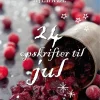 24 opskrifter til jul (Ebog, epub, Dansk) af Anne Hjernøe