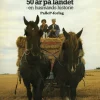 50 ÅR PÅ LANDET - en husmands historie: En husmands historie (Ebog, epub, Dansk) af Palle Petersen