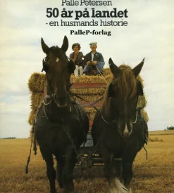 50 ÅR PÅ LANDET - en husmands historie: En husmands historie (Ebog, epub, Dansk) af Palle Petersen