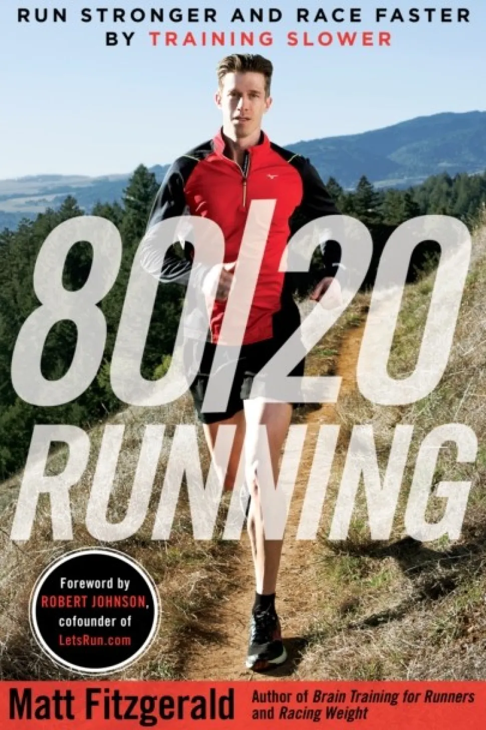 80/20 Running: Run Stronger and Race Faster by Training Slower (Bog, Paperback / softback, Engelsk) af Matt Fitzgerald