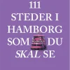 111 steder i Hamborg som du skal se (Bog, Hæftet, Dansk) af Jochen Reiss