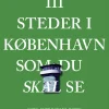111 steder i København som du skal se (Bog, Hæftet, Dansk) af Jan Gralle & Vibe Skytte