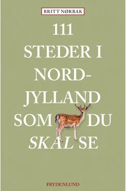 111 steder i Nordjylland som du skal se (Bog, Hæftet, Dansk) af Britt Nørbak
