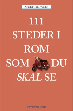 111 steder i Rom som du skal se (Hæftet, Dansk) af Annett Klingner