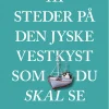 111 steder på Den jyske Vestkyst som du skal se (Bog, Hæftet, Dansk) af Britt Nørbak
