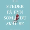 111 steder på Fyn som du skal se (Bog, Hæftet, Dansk) af Else Marie Lehman