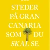 111 steder på Gran Canaria som du skal se (Hæftet, Dansk) af Rolando Súarez