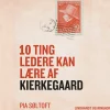 10 ting ledere kan lære af Kierkegaard (Lydbog, zip_mp3, Dansk) af Pia Søltoft