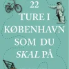 22 ture i København som du skal på (Bog, Hæftet, Dansk) af Morten Lander Andersen