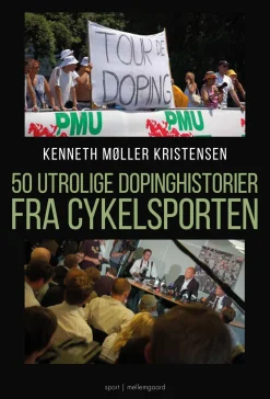50 utrolige dopinghistorier fra cykelsporten (Ebog, epub, Dansk) af Kenneth Møller Kristensen