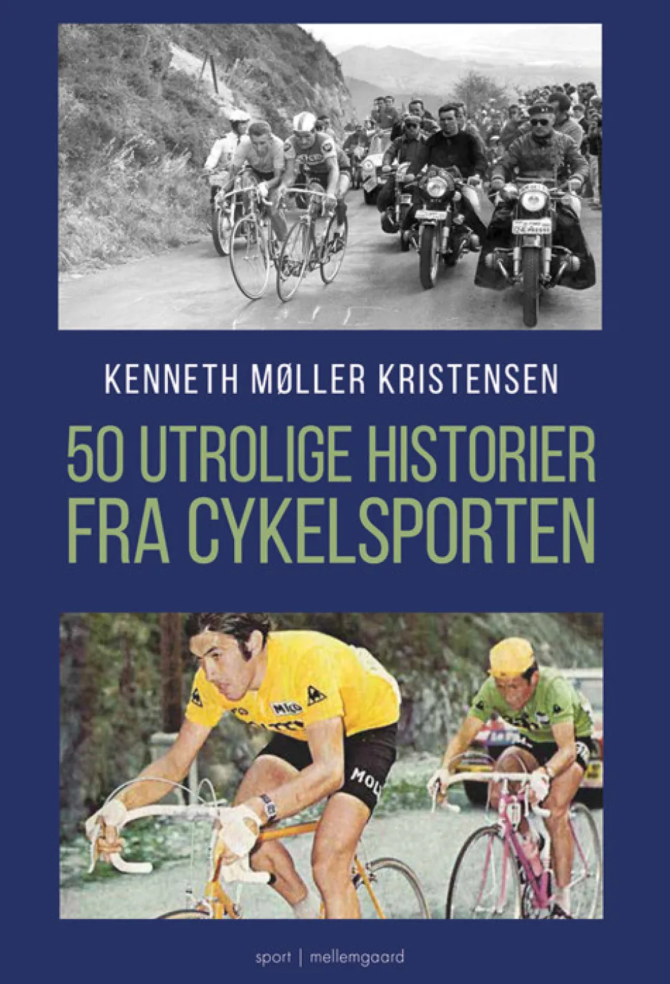50 utrolige historier fra cykelsporten (Bog, Hæftet, Dansk) af Kenneth Møller Kristensen