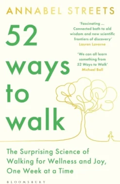 52 Ways to Walk: The Surprising Science of Walking for Wellness and Joy, One Week at ... (Bog, Paperback / softback, Engelsk)