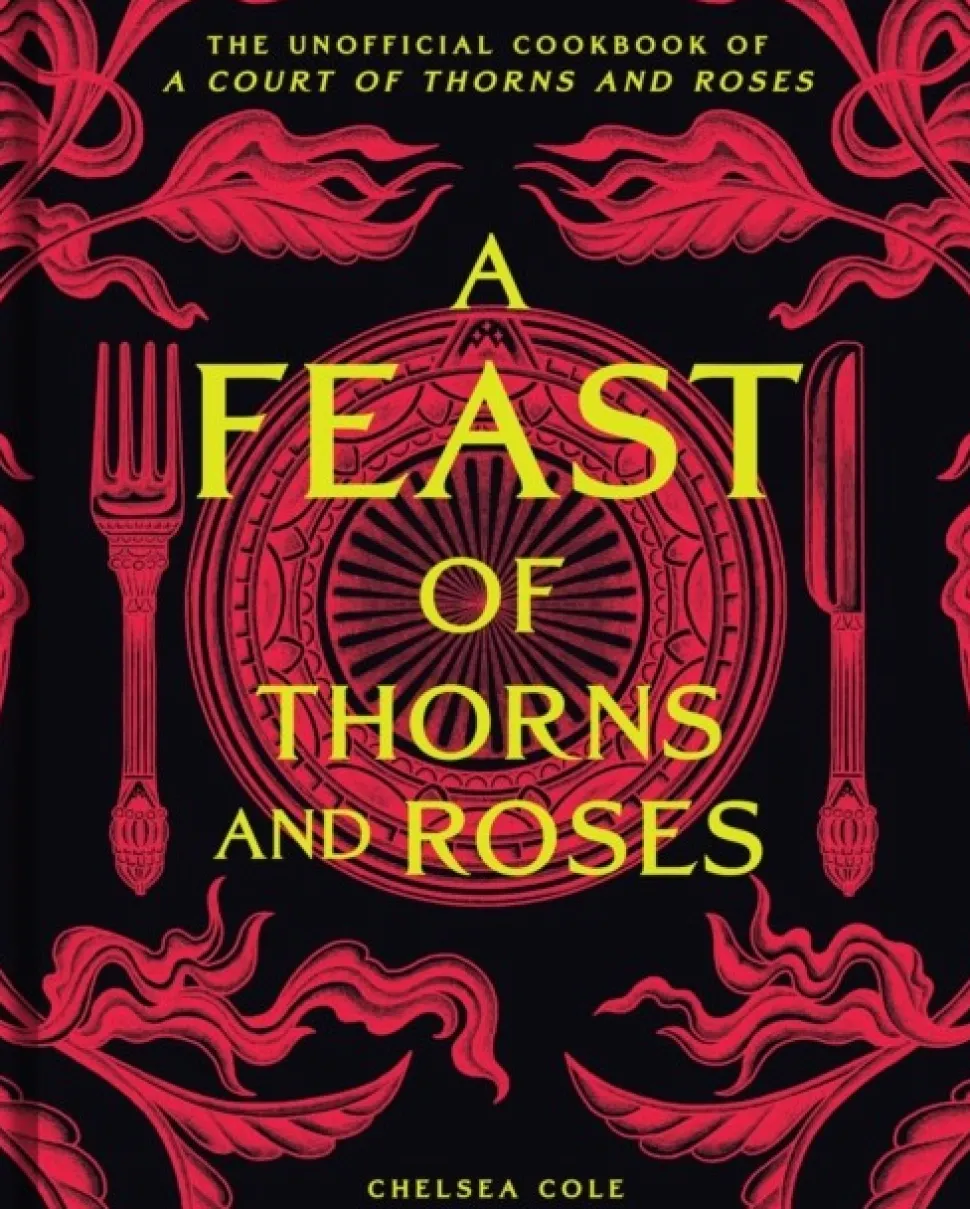 A Feast of Thorns and Roses: The Unofficial Cookbook of A Court of Thorns and Roses (Bog, Hardback, Engelsk) af Chelsea Cole