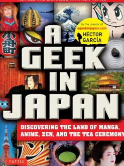 A Geek in Japan: Discovering the Land of Manga, Anime, Zen, and the Tea Ceremony (Bog, Paperback / softback, Engelsk)