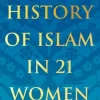 A History of Islam in 21 Women (Bog, Paperback / softback, Engelsk) af Hossein Kamaly