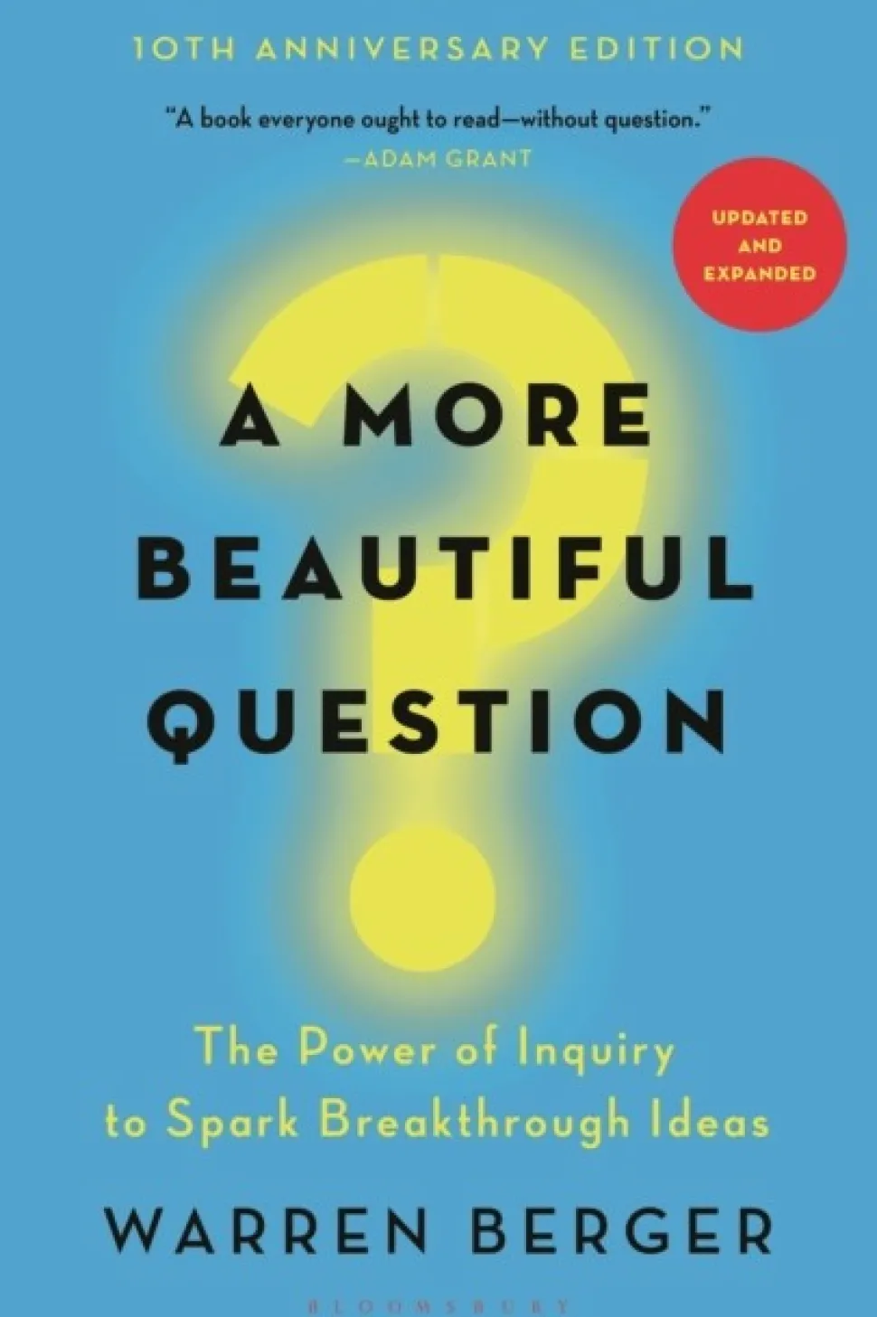 A More Beautiful Question: The Power of Inquiry to Spark Breakthrough Ideas (Bog, Paperback / softback, Engelsk)