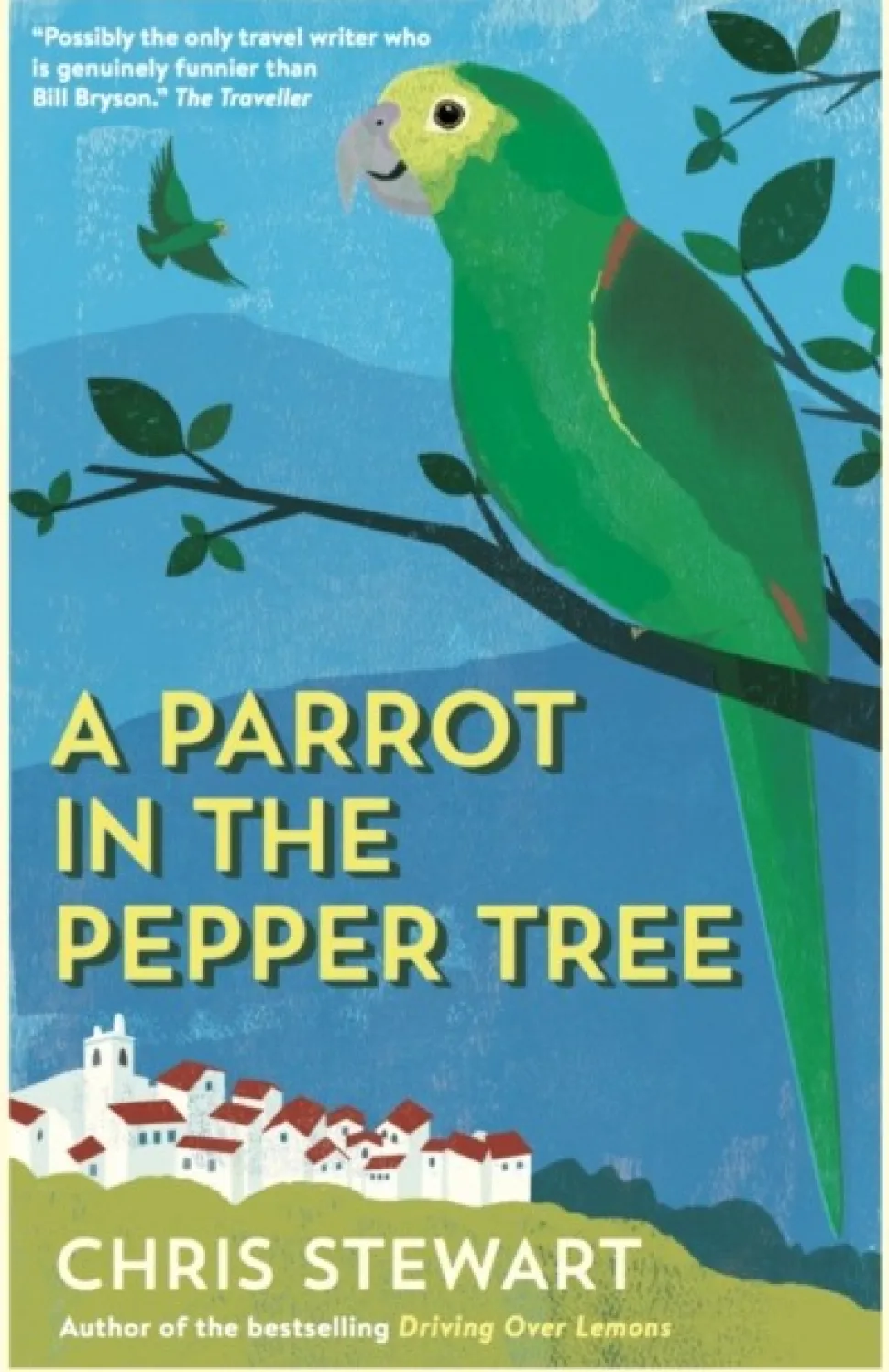 A Parrot in the Pepper Tree: A Sequel to Driving over Lemons (Bog, Paperback / softback, Engelsk) af Chris Stewart
