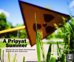 A Pripyat Summer: An Urban Exploration of the Chernobyl Exclusion Zone (Ebog, epub, Engelsk) af Jon Anderson