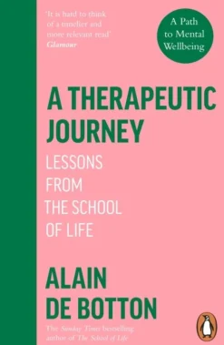 A Therapeutic Journey: Lessons from the School of Life (Bog, Paperback / softback, Engelsk) af Alain De Botton