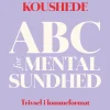 ABC for mental sundhed: Trivsel i lommeformat (Bog, Hæftet, Dansk) af Vibeke Jenny Koushede