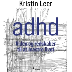 ADHD – Viden og redskaber til at mestre livet (Lydbog, zip_mp3, Dansk) af Kristin Leer