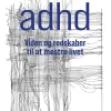 ADHD: Viden og redskaber til at mestre livet (Hæftet, Dansk) af Kristin Leer