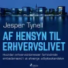 Af hensyn til erhvervslivet (Lydbog, zip_mp3, Dansk) af Jesper Tynell