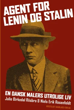 Agent for Lenin og Stalin: En dansk malers utrolige liv (Ebog, epub, Dansk) af Julie Birkedal Riisbro