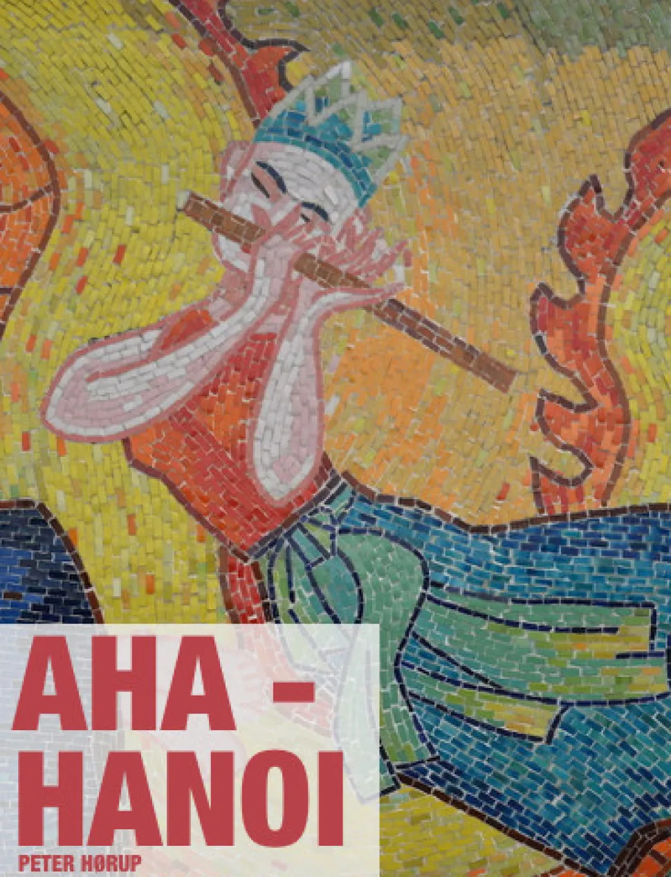 Aha Hanoi: Kultur-rejseguide til Vietnams hovedstad (Ebog, pdf, Dansk) af Peter Hørup