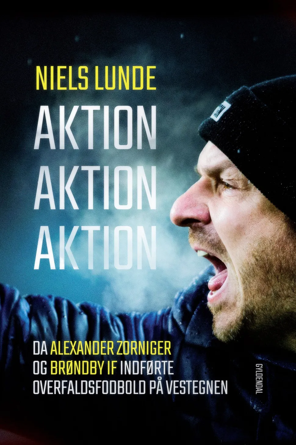 Aktion Aktion Aktion: Da Alexander Zorniger og Brøndby IF indførte overfaldsfodbold p... (Ebog, epub, Dansk) af Niels Lunde