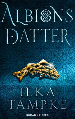 Albions datter (Ebog, epub, Dansk) af Ilka Tampke