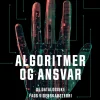 Algoritmer og ansvar: De datalogiske fags videnskabsteori (Ebog, pdf, drm, Dansk) af Henrik Kragh Sørensen
