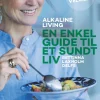 Alkaline living. En enkel guide til et sundt liv (Ebog, epub, Dansk) af Bettinna Laxholm Delfs