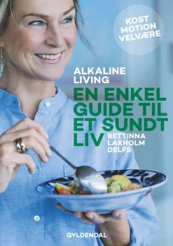 Alkaline living. En enkel guide til et sundt liv (Ebog, epub, Dansk) af Bettinna Laxholm Delfs