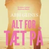 Alt for tæt på (Ebog, epub, Dansk) af Abbi Glines