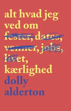 Alt hvad jeg ved om kærlighed (Bog, Paperback, Dansk) af Dolly Alderton