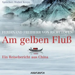 Am gelben Fluß (Lydbog, zip_mp3, Tysk) af Ferdinand Freiherr Richthofen
