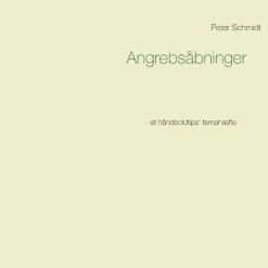 Angrebsåbninger (Bog, Paperback, Dansk) af Peter Schmidt