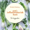 Antiinflammatorisk kost: for begyndere (Ebog, epub, Dansk) af Elizabeth Nebelong